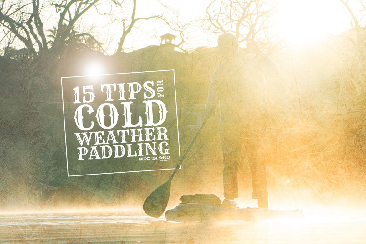 Cold Weather Paddling Tips by Bird Island Outfitters, Austin Texas